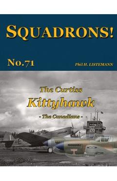 Coperta cărții 'The Curtiss Kittyhawk: The Canadians - Phil H. Listemann'