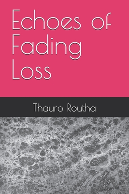 Echoes of Fading Loss - Thauro Routha