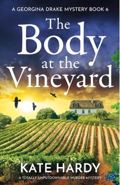 Poza produsului The Body at the Vineyard: A totally unputdownable murder mystery - Kate Hardy
