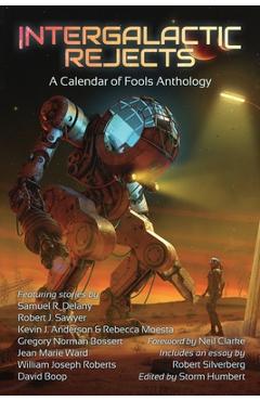 Coperta cărții 'Intergalactic Rejects: A Calendar of Fools Anthology - Storm Humbert'
