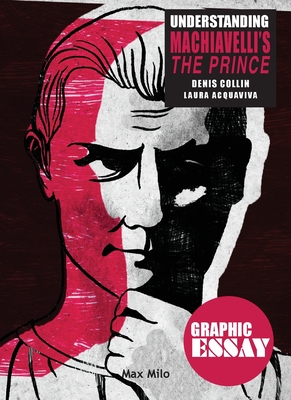 Understanding Machiavelli's The Prince - Denis Collin