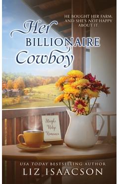 Poza produsului Her Billionaire Cowboy: Christian Cowboy Romance - Liz Isaacson