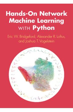 Poza produsului Hands-On Network Machine Learning with Python - Eric W. Bridgeford