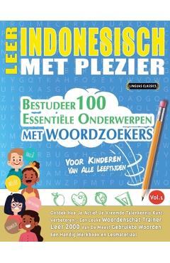 Poza produsului Leer Indonesisch Met Plezier - Voor Kinderen: Van Alle Leeftijden - Bestudeer 100 Essentiële Onderwerpen Met Woordzoekers - Vol.1 - 