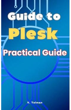Coperta cărții 'Guide to Plesk: Practical Guide - V. Telman'
