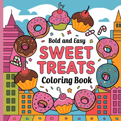 Sweet Treats Coloring Book for Kids: Sweet Treats Food Coloring Book for Kids Large Print - Laura Bidden
