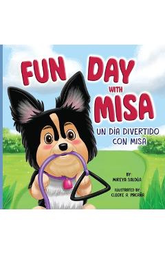 Coperta cărții 'Fun Day with Misa (Un día divertido con Misa): A Bilingual Children's Book About a Little Puppy with a Big Heart -'