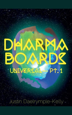 Dharma Boards - Universal (Pt. 1) - Justin Dalrymple-kelly