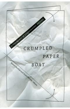 Crumpled Paper Boat: Experiments in Ethnographic Writing - Anand Pandian