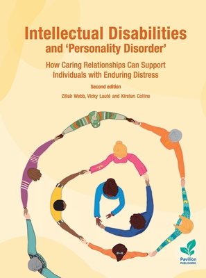Intellectual Disabilities and 'Personality Disorder': How Caring Relationships Can Support Individuals with Enduring Distress - Vicky Lauté