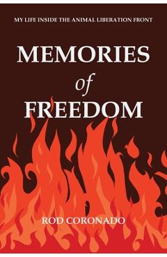 Poza produsului Memories of Freedom: My Life Inside the Animal Liberation Front - Rod Coronado