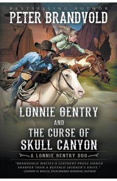 Lonnie Gentry and the Curse of Skull Canyon: A Lonnie Gentry Duo - Peter Brandvold