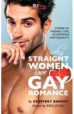 Coperta cărții 'Why Straight Woment Love Gay Romance - Geoffrey Knight'