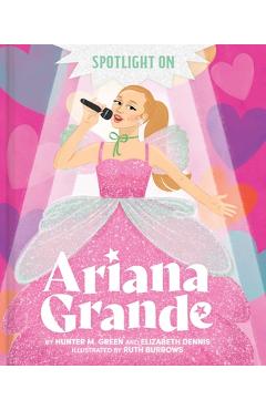 Poza produsului Spotlight on Ariana Grande - Hunter M. Green
