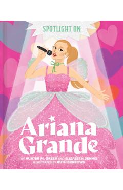 Spotlight on Ariana Grande - Hunter M. Green