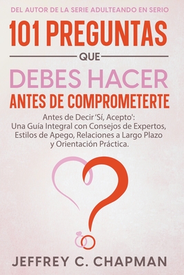 101 Preguntas que Debes Hacer Antes de Comprometerte - Jeffrey C. Chapman