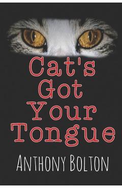 Coperta cărții 'Cat's Got Your Tongue: Black Cover Edition - Anthony Bolton'