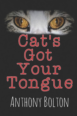 Cat's Got Your Tongue: Black Cover Edition - Anthony Bolton