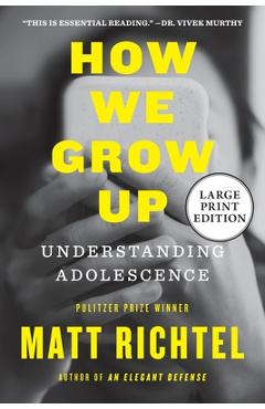 Coperta cărții 'How We Grow Up: Understanding Adolescence - Matt Richtel'