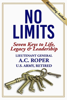No Limits: Seven Keys to Life, Legacy & Leadership - A. C. Roper