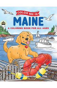 Coperta cărții 'Color Me in Maine: A Coloring Book for All Ages - Martha Day Zschock'