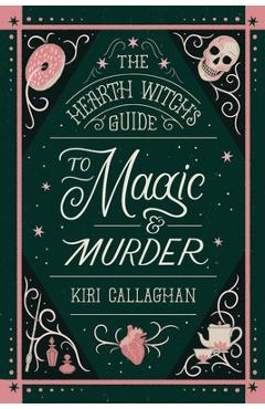 Poza produsului The Hearth Witch's Guide to Magic & Murder (Standard Edition) - Kiri Callaghan