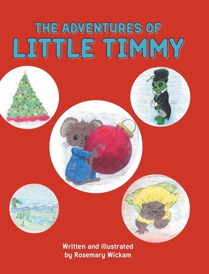 Coperta cărții 'The Adventures of Little Timmy - Rosemary Wickam'