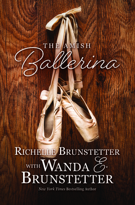 The Amish Ballerina - Wanda E. Brunstetter