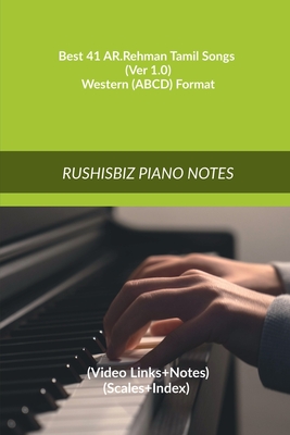 Coperta cărții 'Best 41 AR.Rehman Tamil Songs (Ver 1.0) - Western (ABCD) Format: RUSHISBIZ PIANO NOTES - (Video Link'
