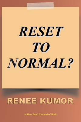 Reset To Normal? - Renee Kumor