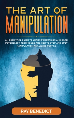 The Art of Manipulation - Ray Benedict
