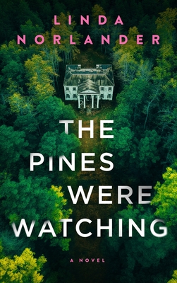 The Pines Were Watching - Linda Norlander