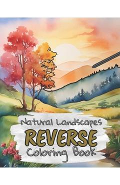 Poza produsului Natural Landscapes Reverse Coloring Book for Kids, Teens and Adults: Draw The Lines and Stay Calm, 40 Watercolor Patterns - Kas Design