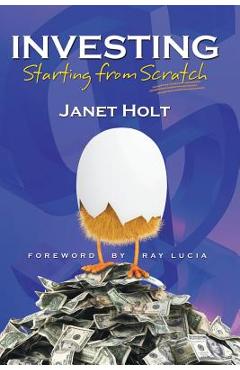 Coperta cărții 'Investing: Starting from Scratch - Janet Holt'