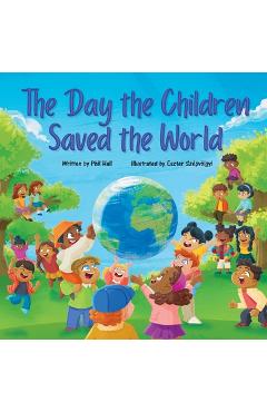 Coperta cărții 'The Day the Children Saved the World - Phil Hall'