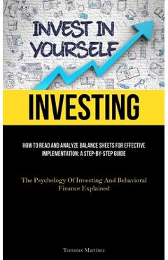 Coperta cărții 'Investing: How To Read And Analyze Balance Sheets For Effective Implementation: A Step-By-Step Guide (The Psychology Of'