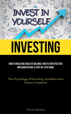 Coperta cărții 'Investing: How To Read And Analyze Balance Sheets For Effective Implementation: A Step-By-Step Guide (The Psychology Of'