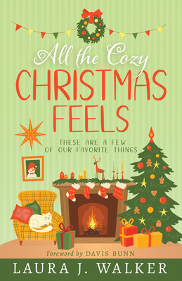 All the Cozy Christmas Feels: These Are a Few of Our Favorite Things - Laura Jensen Walker