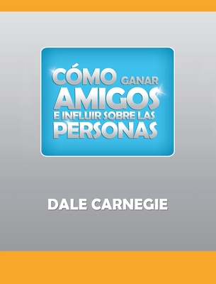 Como ganar amigos y influir sobre las personas - Dale Carnegie