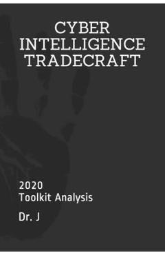 Coperta cărții 'Cyber Intelligence Tradecraft: 2020 Toolkit Analysis - J.'