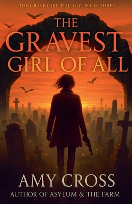 The Gravest Girl Of All - Amy Cross