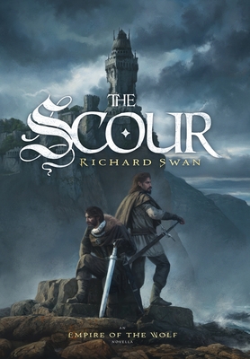 The Scour: An Empire of the Wolf novella - Richard Swan