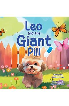 Coperta cărții 'Leo and the Giant Pill - Starlet L. Franz'