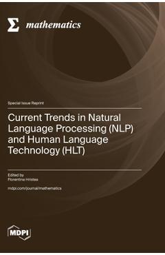 Coperta cărții 'Current Trends in Natural Language Processing (NLP) and Human Language Technology (HLT) - Florentina Hristea'
