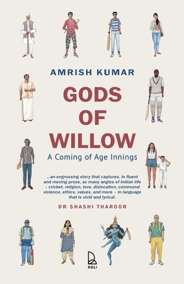 Gods of Willow: A Coming of Age Innings - Amrish Kumar