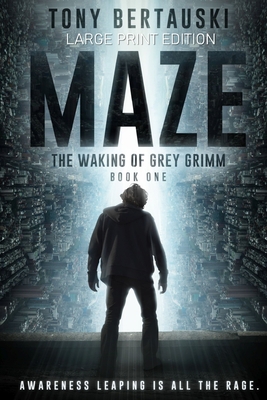 Maze (Large Print Edition): The Waking of Grey Grimm: A Science Fiction Thriller - Tony Bertauski