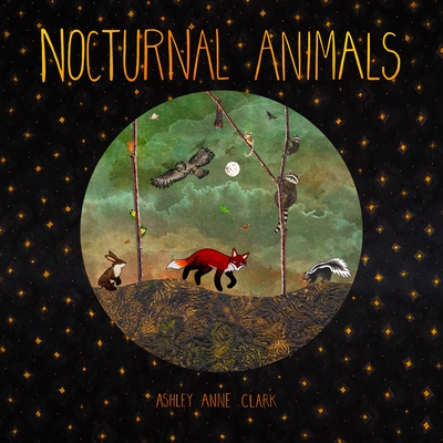 Nocturnal Animals - Ashley Anne Clark