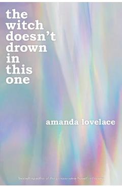 The Witch Doesn't Drown in This One - Amanda Lovelace