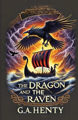 The Dragon And The Raven(Illustrated) - G. A. Henty