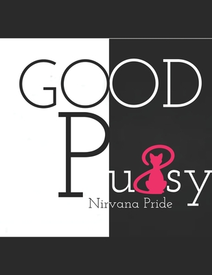 Good Pussy: Do You Own It? - Nirvana Pride